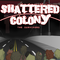 Shattered Colony: The Survivors